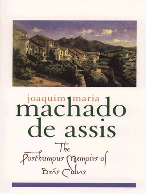 cover image of The Posthumous Memoirs of Br'as Cubas